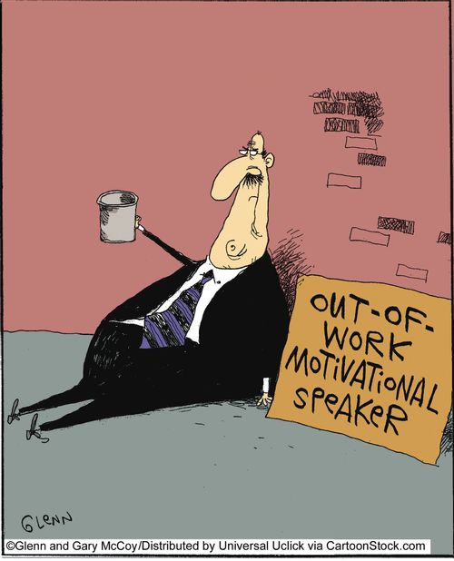 Out of Work Motivational Speaker.