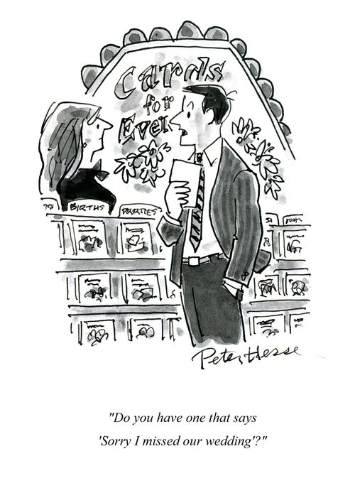 'Do you have one that says 'Sorry I missed our wedding'?'