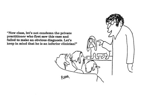 'Now class, let's not condemn the private practitioner who first saw this case and failed to make an obvious diagnosis."