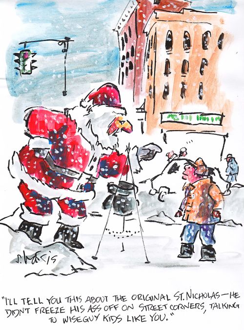 'I'll tell you about the original St. Nicholas -  he didn't freeze his ass off on street corners, talking to wiseguy kids like you.'
