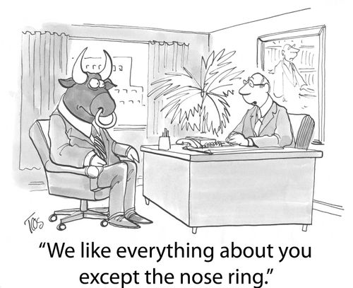 'We like everything about you except the nose ring.'