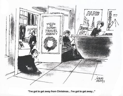 'I've got to get away from Christmas... I've got to get away...'