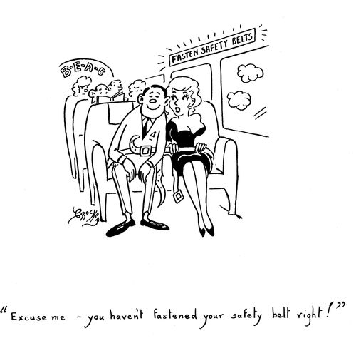 'Excuse me - you haven't fastened your safety belt right!'