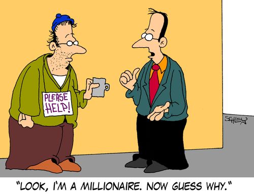 'Look, I'm a millionaire. Now guess why.'