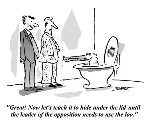 'Great! Now let's teach it to hide under the lid until the leader of the opposition needs to use the loo.'