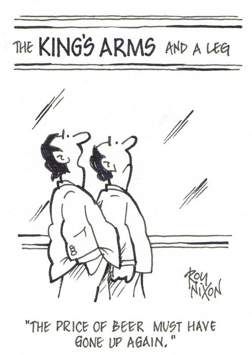 'The price of beer must have gone up again.'