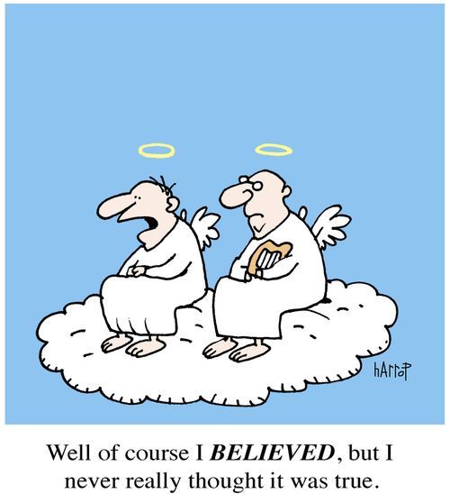 'Well of course I believed, but I never really thought it was true.'