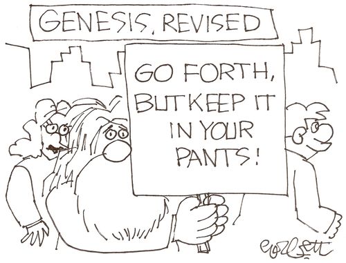 Genesis, revised: 'Go forth, but keep it in your pants!'