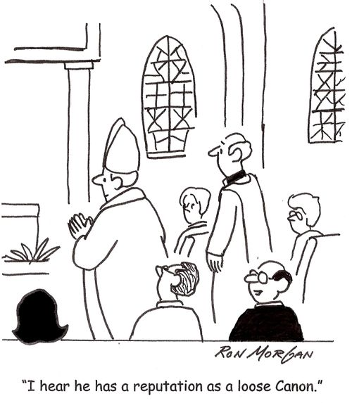'I hear he has a reputation as a loose Canon.'