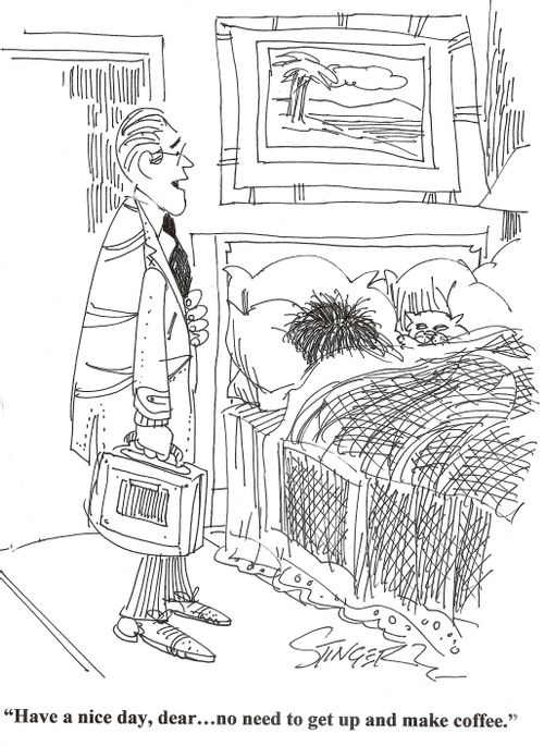 'Have a nice day, dear. . . no need to get up and make coffee.'