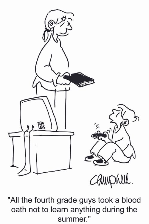 'All the fourth grade guys took a blood oath not to learn anything during the summer.'