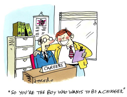 'So you're the boy who wants to be a chugger.'