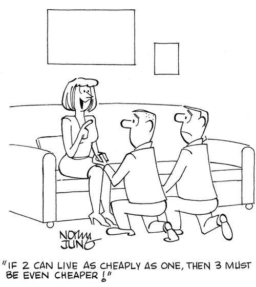 'If 2 can live as cheaply as one, then 3 must be even cheaper!'
