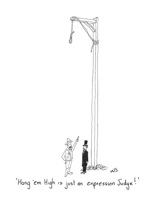 'Hang 'em high is just an expression Judge!'