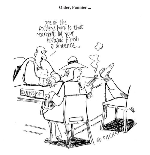 'One of the problems here is that you don't let your husband finish a sentence. . .'