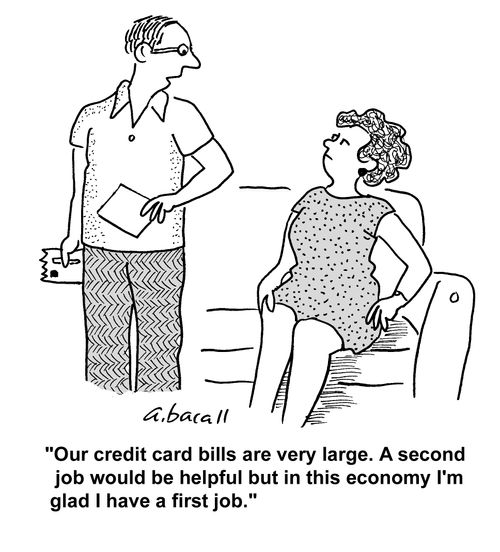 'Our credit card bills are very large. A second job would be helpful but in this economy I'm glad I have a first job.'