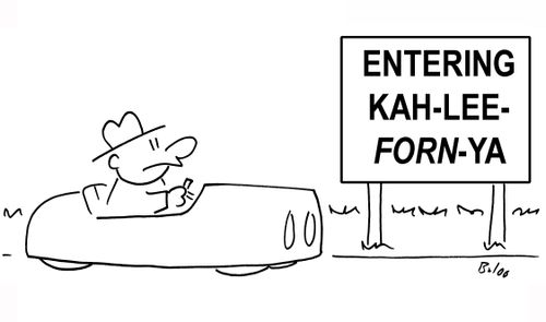 Entering Kah-lee-forn-ya.