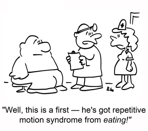 'Well, this is a first â€ he's got repetitive motion syndrome from eating!'