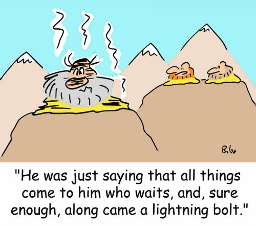 'He was just saying that all things come to him who waits, and, sure enough, along came a lightning bolt.'