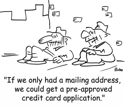 'If we only had a mailing address, we could get a pre-approved credit card application.'