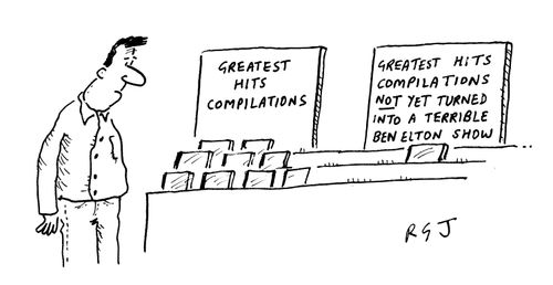 'Greatest Hits Compilations not yet turned into a terrible Ben Elton show.'