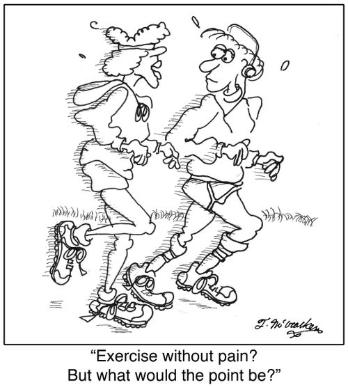 'Exercise without pain? But what would the point be?'