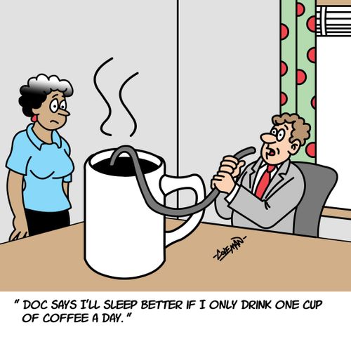 I'll sleep better if I only drink one cup of coffee a day.
