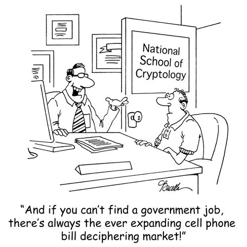 'And if you can't find a government job, there's always the ever expanding cell phone bill deciphering market!'