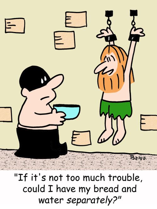 'If it's not too much trouble, could I have my bread and water separately?'