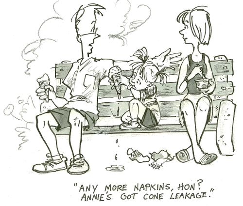 'Any more napkins, Hon? Annie's got cone leakage.'