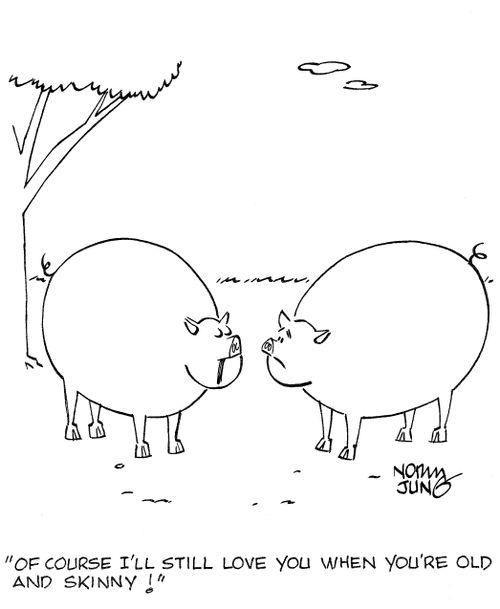 'Of course I'll still love you when you're old and skinny!'