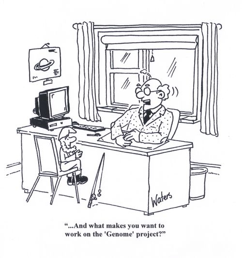 '... And what makes you want to work on the 'Genome' project?'
