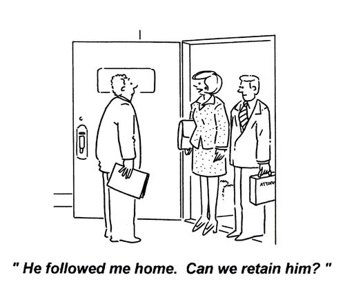 'He followed me home. Can we retain him?'