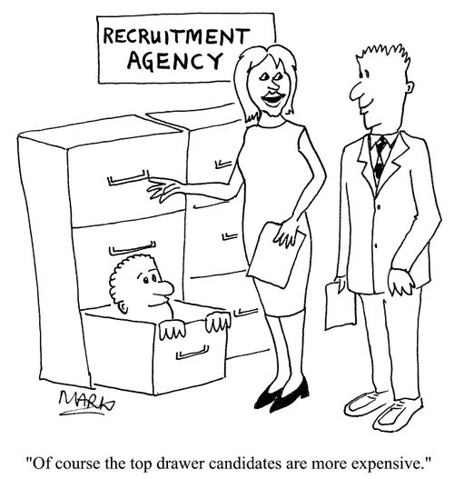Recruitment Agency - "Of course the top drawer candidates are more expensive."