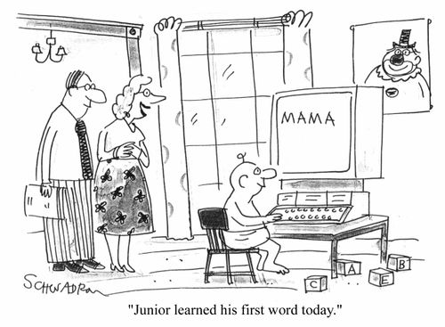 "Junior learned his first word today"