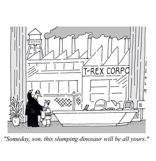 'Someday, son, this slumping dinosaur will be all yours.'