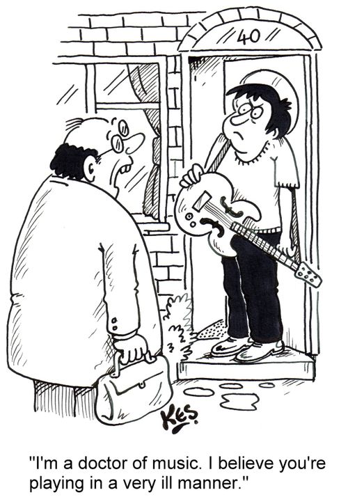 'I'm a doctor of music. I believe you're playing in a very ill manner.'