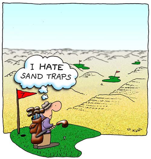 "I hate sand traps."