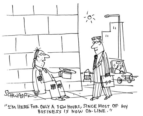 'I'm here for only a few hours, since most of my business is now on-line.'