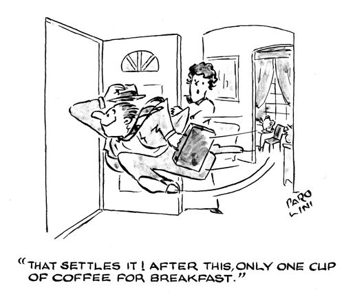 'That settles it!  After this, only one cup of coffee for breakfast.'