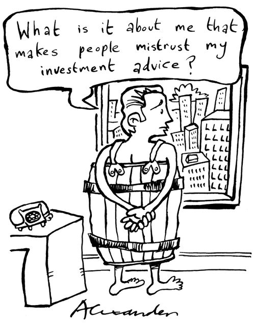 "What is it about me that makes people mistrust my investment advice?"