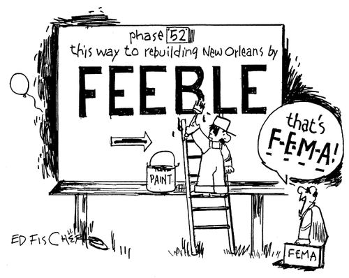 'That's F-E-M-A!'  Rebuilding New Orleans.