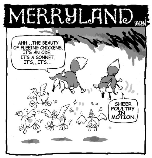 "Ahh...the beauty of feeling chickens  It's an ode.  It's a sonnet.  It's, it's..."  "Sheer poultry in motion."