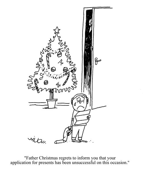 'Father Christmas regrets to inform you that your application for presents has been unsuccessful on this occasion.'
