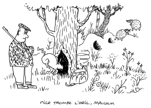'Nice Trompe L'Oeil, Malcolm.'