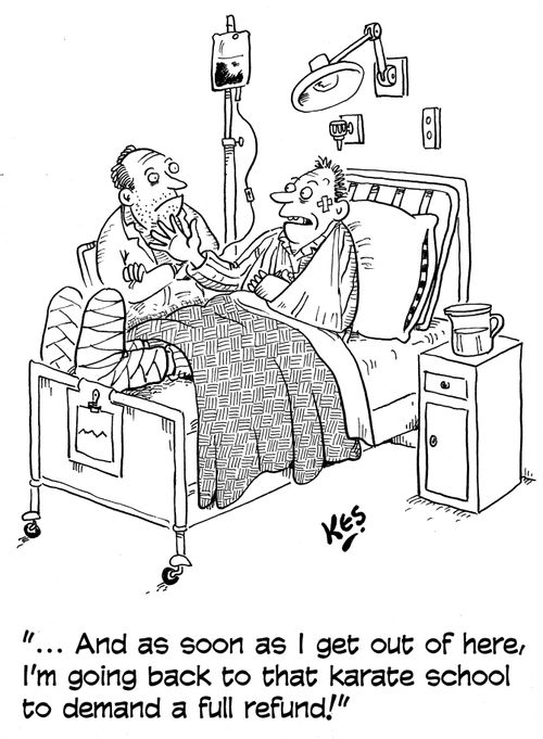 '... And as soon as I get out of here, I'm going back to that karate school to demand a full refund!'
