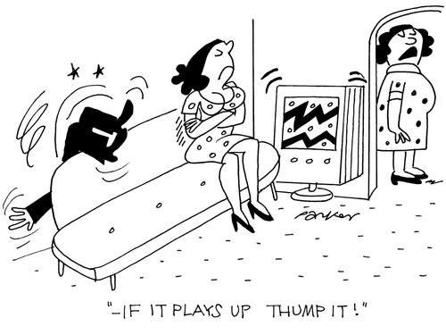 '- if it plays up thump it!'