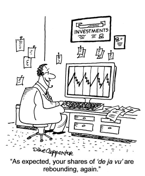 'As expected, your shares of de ja vu are rebounding, again.'