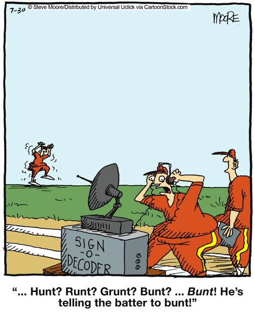 '... Hunt? Runt? Grunt? Bunt? ... Bunt! He's telling the batter to bunt!'