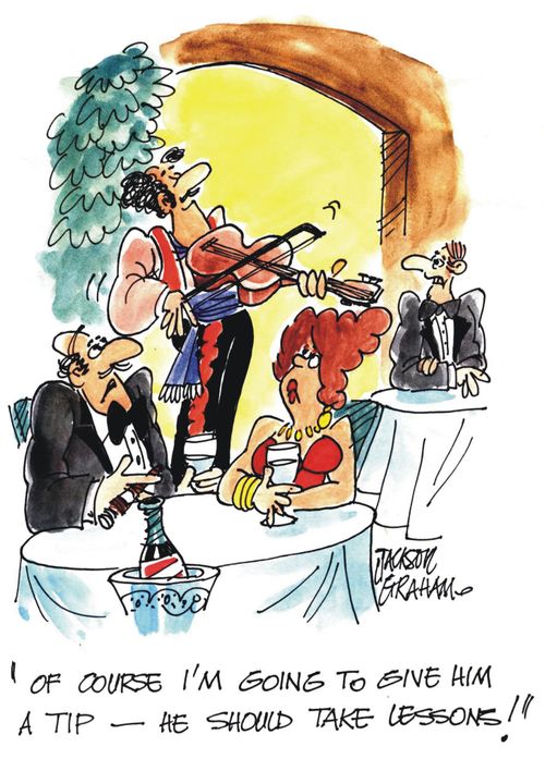 "Of course I'm going to give him a tip - he should take lessons!"